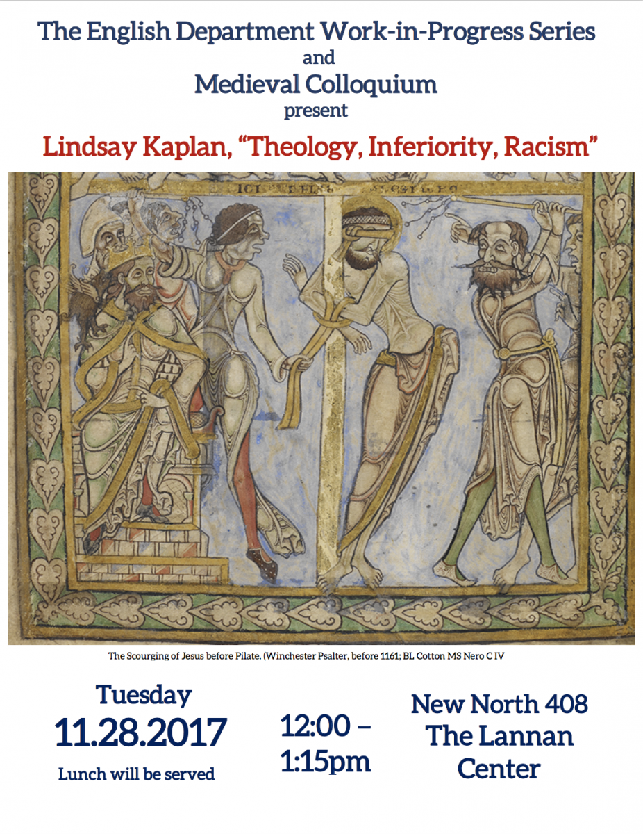 The English Department Work-in-Progress Series and Medieval Colloquium present Lindsay Kaplan, “Theology, Inferiority, Racism”